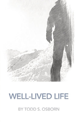 Well-Lived Life by Osborn, Todd S.