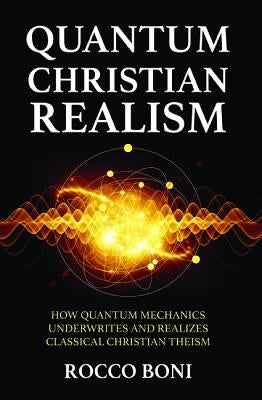 Quantum Christian Realism by Boni, Rocco