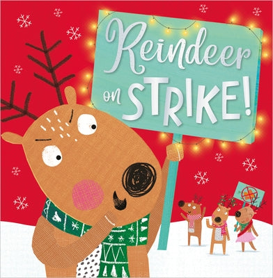 Reindeer on Strike! by Lansley, Holly