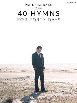 Paul Cardall - 40 Hymns for Forty Days by Cardall, Paul