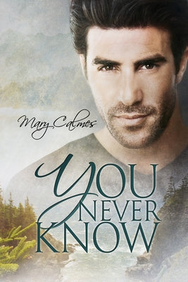 You Never Know by Calmes, Mary