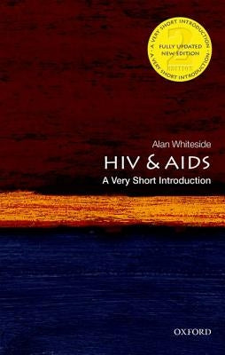 HIV & Aids: A Very Short Introduction by Whiteside, Alan