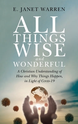 All Things Wise and Wonderful by Warren, E. Janet