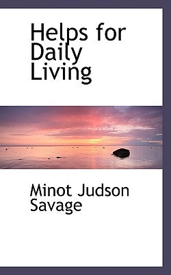 Helps for Daily Living by Savage, Minot J.