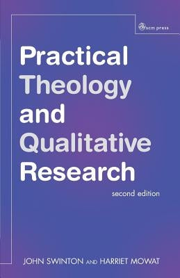 Practical Theology and Qualitative Research - Second Edition by Swinton, John