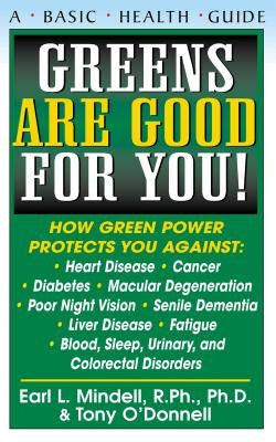Greens Are Good for You! by Mindell, Earl