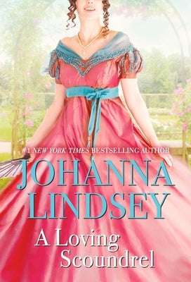 A Loving Scoundrel: A Malory Novelvolume 7 by Lindsey, Johanna