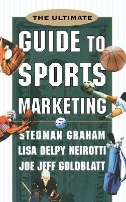 The Ultimate Guide to Sports Marketing by Graham, Stedman