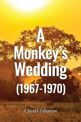 A Monkey's Wedding (1967-1970) by Fillmore, Cheryl