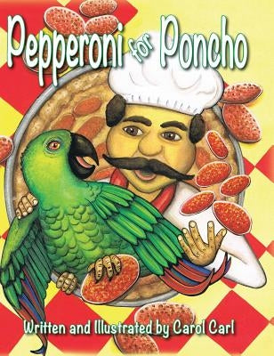 Pepperoni for Poncho by Carl, Carol
