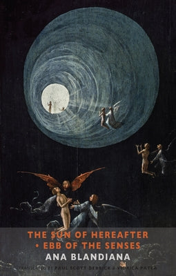 The Sun of Hereafter / Ebb of the Senses by Blandiana, Ana