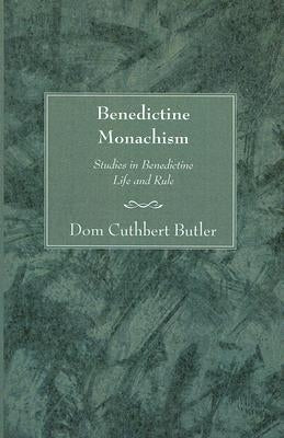 Benedictine Monachism, Second Edition by Butler, Cuthbert