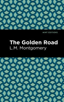 The Golden Road by Montgomery, LM