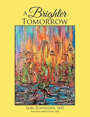 A Brighter TOMORROW by , Lori Schneider