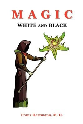 Magic White and Black by Hartmann, Franz