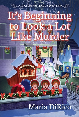 It's Beginning to Look a Lot Like Murder by Dirico, Maria