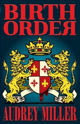 Birth Order by Miller, Audrey