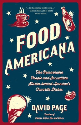 Food Americana: The Remarkable People and Incredible Stories Behind America's Favorite Dishes (Humor, Entertainment, and Pop Culture) by Page, David