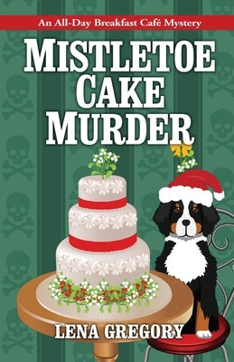 Mistletoe Cake Murder by Gregory, Lena