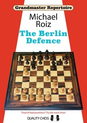 The Berlin Defence by Roiz, Michael