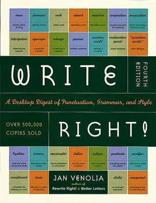 Write Right!: A Desktop Digest of Punctuation, Grammar, and Style, 4th Edition by Venolia, Jan