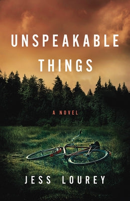 Unspeakable Things by Lourey, Jess