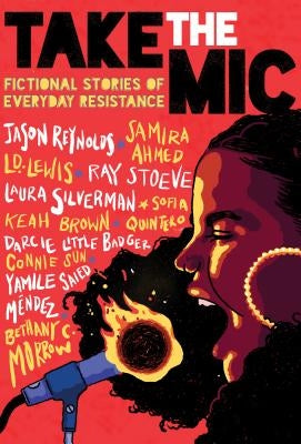 Take the Mic: Fictional Stories of Everyday Resistance by Morrow, Bethany