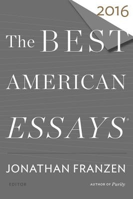 The Best American Essays 2016 by Franzen, Jonathan