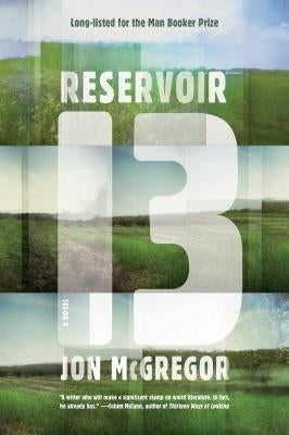 Reservoir 13 by McGregor, Jon