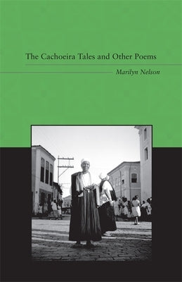 The Cachoeira Tales and Other Poems: An Anthology of Revisionist Writings by Nelson, Marilyn