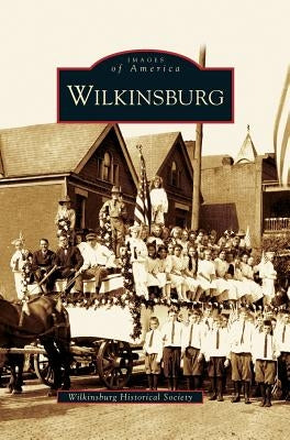 Wilkinsburg by Wilkinsburg Historical Society