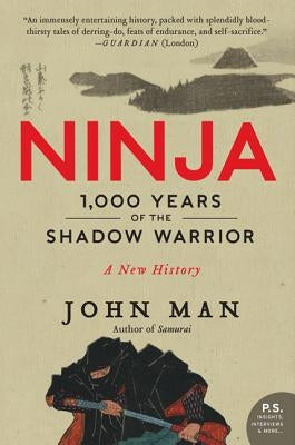 Ninja: 1,000 Years of the Shadow Warrior by Man, John