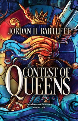 Contest of Queens: Volume 1 by Bartlett, Jordan H.