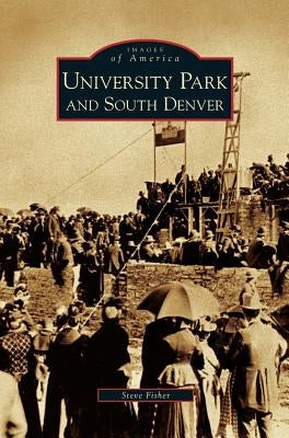 University Park and South Denver by Fisher, Steve