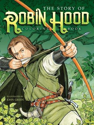 The Story of Robin Hood Coloring Book by Green, John