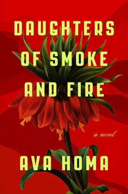 Daughters of Smoke and Fire by Homa, Ava