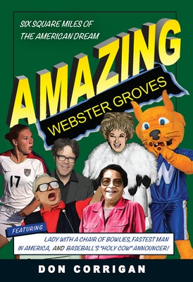Amazing Webster Groves by Corrigan, Don