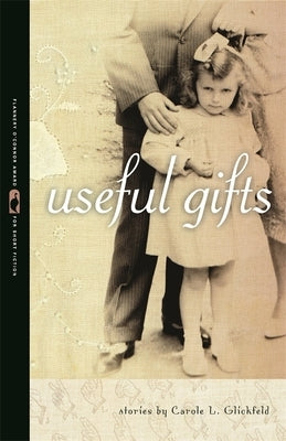 Useful Gifts: Stories by Glickfeld, Carole L.
