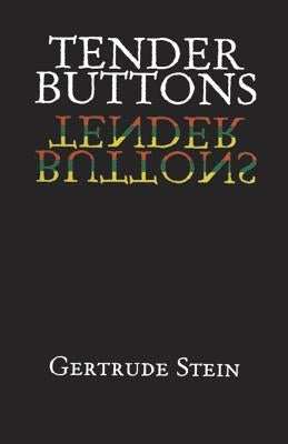Tender Buttons by Stein, Gertrude