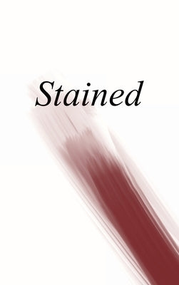 Stained: an anthology of writing about menstruation by Neve-Midbar, Rachel