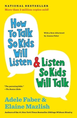 How to Talk So Kids Will Listen & Listen So Kids Will Talk by Faber, Adele