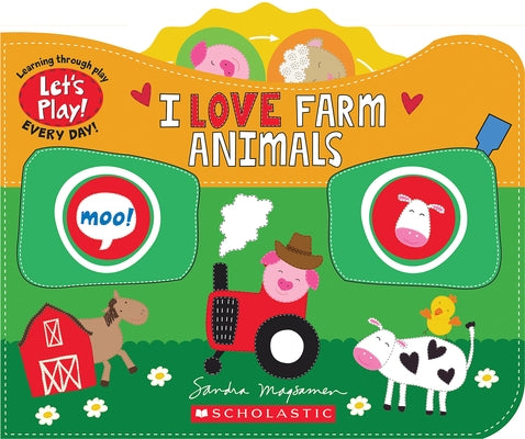 I Love Farm Animals (a Let's Play! Board Book) by Magsamen, Sandra