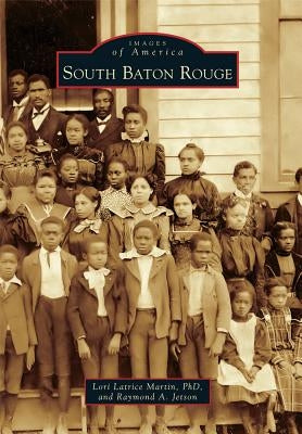 South Baton Rouge by Martin Phd, Lori Latrice