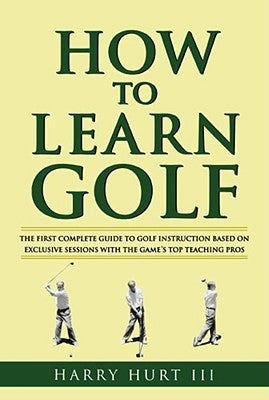 How to Learn Golf by Hurt III, Harry