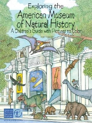 Exploring the American Museum of Natural History: A Children's Guide with Pictures to Color by Wynne, Patricia J.