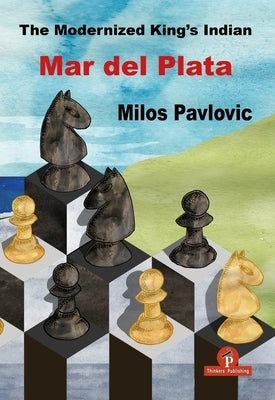 The Modernized King's Indian - Mar del Plata by Pavlovic