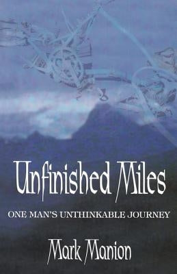 Unfinished Miles by Manion, Mark