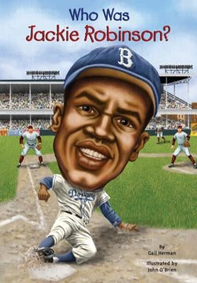 Who Was Jackie Robinson? by Herman, Gail