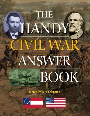 The Handy Civil War Answer Book by Crompton, Samuel Willard