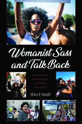 Womanist Sass and Talk Back by Smith, Mitzi J.